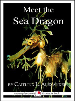 cover image of Meet the Sea Dragon